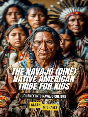 cover image of The Navajo (Diné) Native American Tribe For Kids